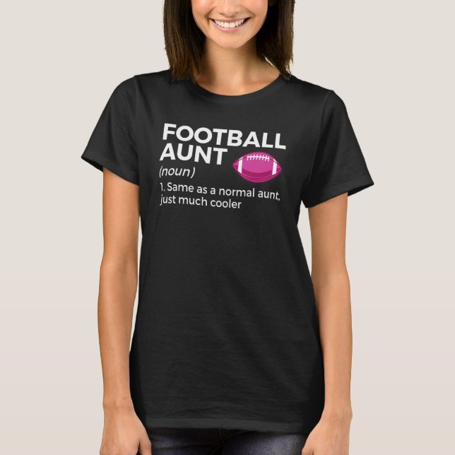 Football Aunt Definition 1 T-Shirt (Front)