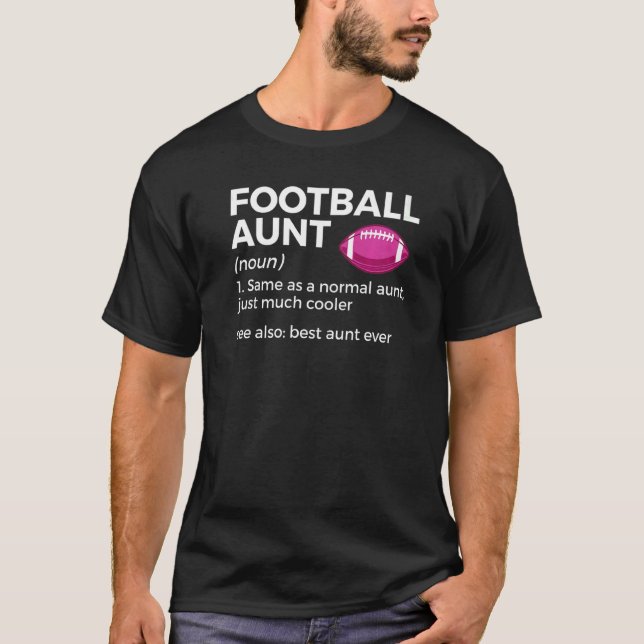 Football Aunt Definition Best Aunt Ever T-Shirt (Front)