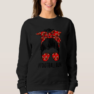 Football Aunt Life Messy Bun Football Player Mothe Sweatshirt