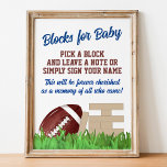 Football Baby Shower Block for Baby Sign<br><div class="desc">Have your guest sign blocks for a keepsake! Place this sign near the block station for an awesome party element. This is the perfect way to celebrate the arrival of your future all-star player! The sign features a playful design with football graphics and your personal message. Pair this game with...</div>