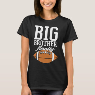Football Boys Big Brother Finally T-Shirt