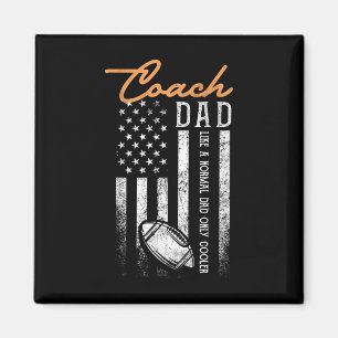 Football Coach Dad Like A Normal Dad Only Cooler U Magnet