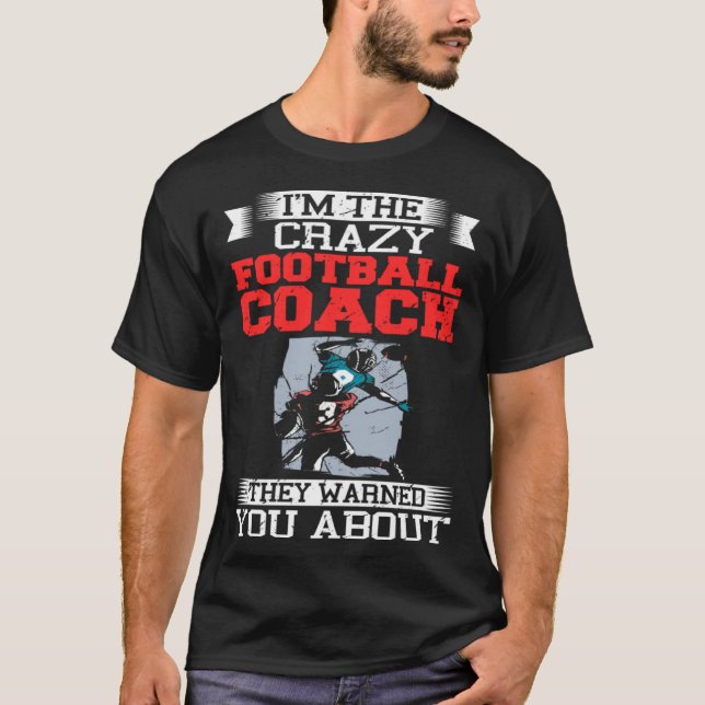 Football Coach Quotes Game Player Training Field   T-Shirt (Front)
