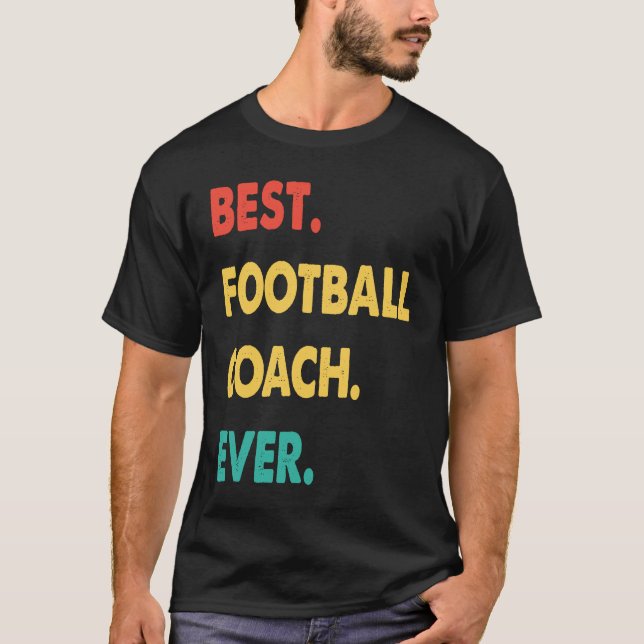 Football Coach Retro Best Football Coach Ever T-Shirt (Front)
