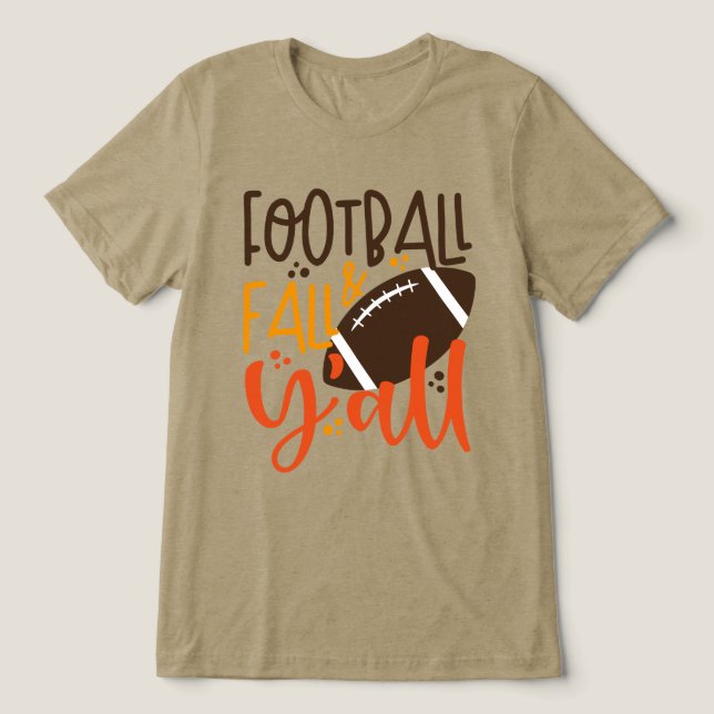 Football Fall & Y'all Tri-Blend Shirt (Design Front)