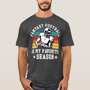 Football Fans Funny Fantasy Football Is My Favorit T-Shirt