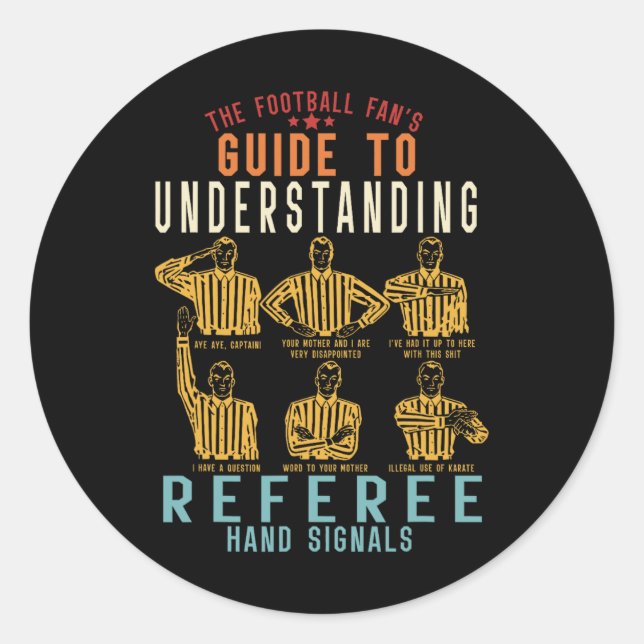Football Fan's Guide To Understanding Referee Hand Classic Round Sticker (Front)