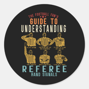 Football Fan's Guide To Understanding Referee Hand Classic Round Sticker
