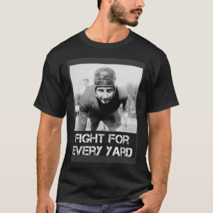 Football Fight For Every Yard T-Shirt