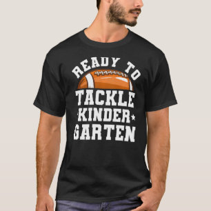 Football First Day of School Ready To Tackle Kinde T-Shirt