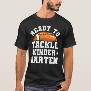 Football First Day of School Ready To Tackle Kinde T-Shirt