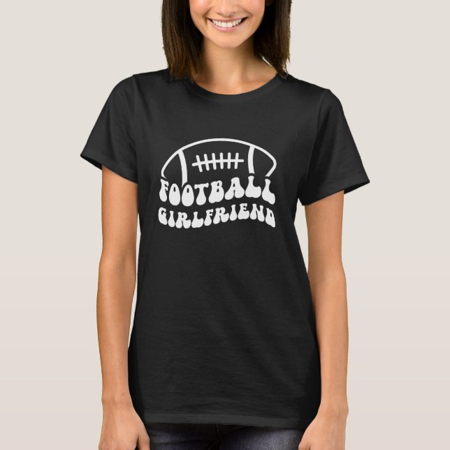 Football Girlfriend Groovy Girlfriend of A Footbal T-Shirt (Front)