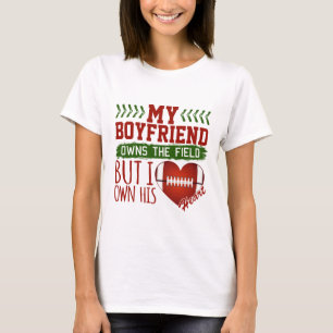Football Girlfriend My Boyfriend Owns The Field T-Shirt