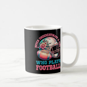 Football Girls Never Underestimate A Girl Who Play Coffee Mug