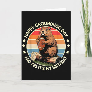 Football Happy Groundhog Day And Yes It’s My Birth Card