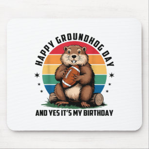 Football Happy Groundhog Day And Yes It’s My Birth Mouse Mat