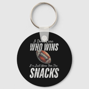 Football I Don't Care Who Wins I'm Just Here For T Key Ring