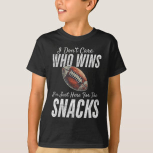 Football I Don't Care Who Wins I'm Just Here For T T-Shirt