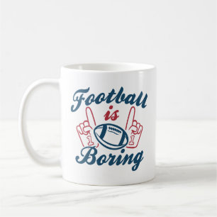 Football Is Boring Coffee Mug
