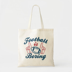 Football Is Boring Tote Bag