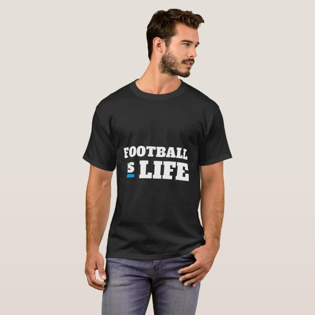 Football is life T-Shirt (Front Full)