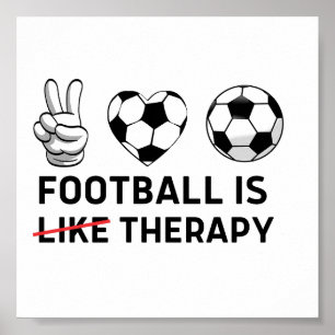 Football Is Like Therapy Poster