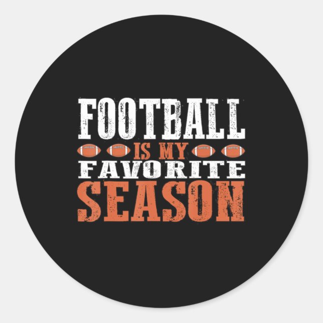 Football is my favourite Season  Classic Round Sticker (Front)
