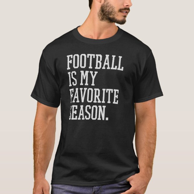 Football Is My Favourite Season Men Husband Fantas T-Shirt (Front)