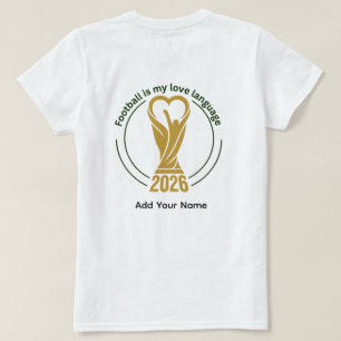 Football is my love language Funny Soccer 2026 T-Shirt