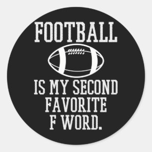Football Is My Second Favorite F Word Classic Round Sticker