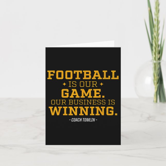Football Is Our Game Our Business Is Winning  Card (Front)