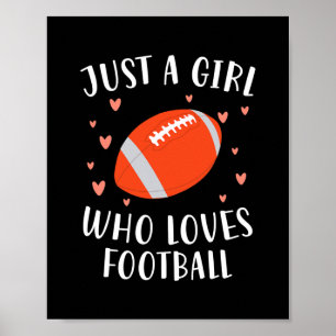 Football Just a Girl who Loves Poster