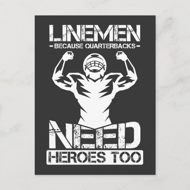 Football Lineman Because Quarterbacks Need Heros Postcard (Front)