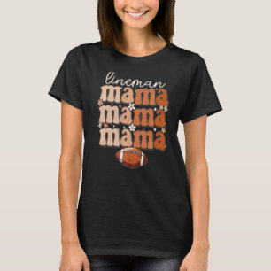 Football Lineman Groovy lineman mum Offensive Line T-Shirt