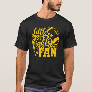Football Little Sister Biggest Fan Football Siste T-Shirt