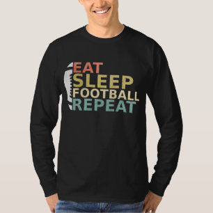Football Lover Eat Sleep Football Repeat T-Shirt