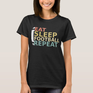 Football Lover Eat Sleep Football Repeat T-Shirt