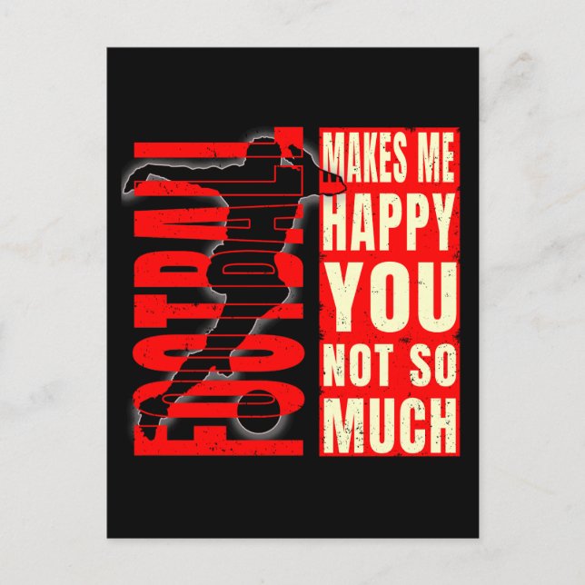 Football Makes Me Happy You Not So Much Postcard (Front)
