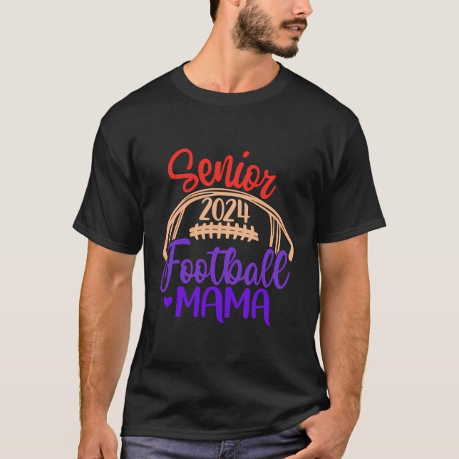 Football Mama Senior 2024 Class Of 24 Football Mum T-Shirt (Front)