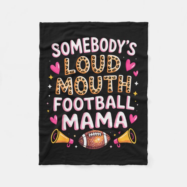 Football Mom Essentials Somebody’s Loud Mouth Foot Fleece Blanket (Front)