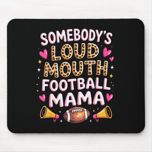 Football Mom Essentials Somebody’s Loud Mouth Foot Mouse Mat (Front)