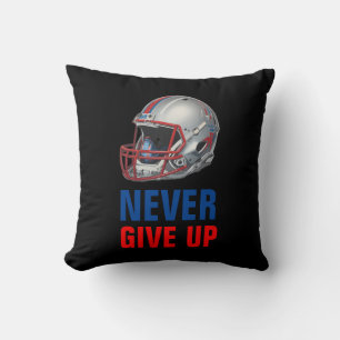 Football Motivational Never Give Up  Cushion