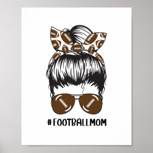 Football Mum Messy Bun Hair Sunglasses Funny Mama Poster