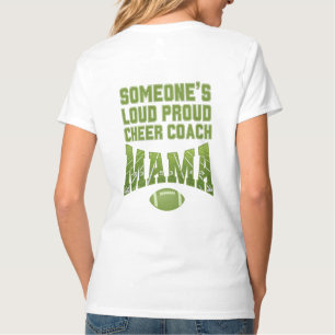 Football Mum SOMEONE'S LOUD PROUD CHEER COACH MAMA T-Shirt