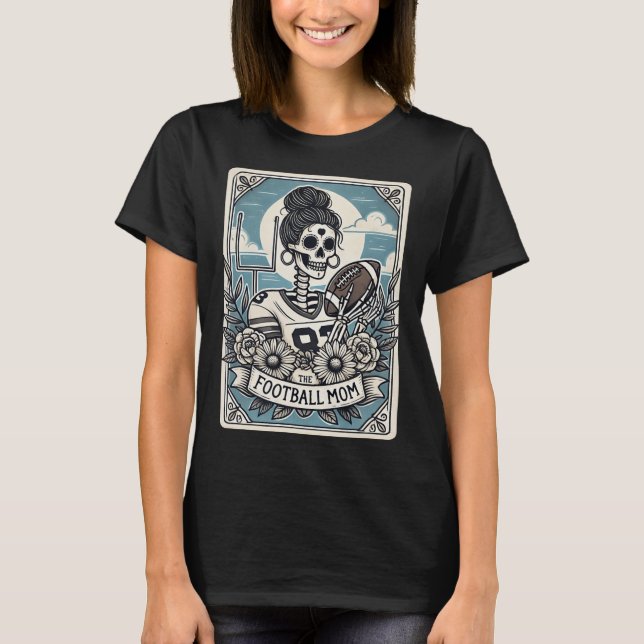 Football Mum Tarot Card Skeleton Football Mama Mot T-Shirt (Front)