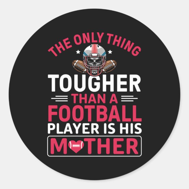 Football Mum Tougher Than A Football Player Classic Round Sticker (Front)