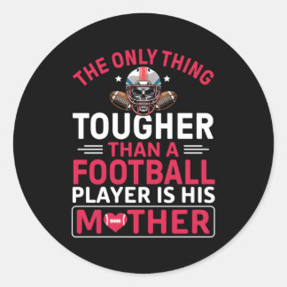 Football Mum Tougher Than A Football Player Classic Round Sticker