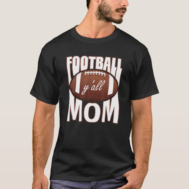 Football Mum Y'all Football Funny Football Sports T-Shirt (Front)