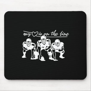 Football My Heart Is On The Line Offensive Lineman Mouse Mat