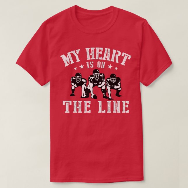 Football My Heart Is On The Line Offensive Lineman T-Shirt (Design Front)